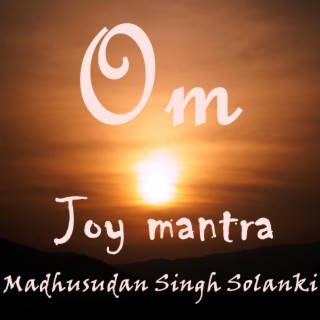 Om Joy Mantra