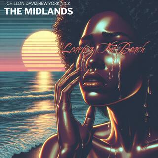 The MIDLANDS: Leaving The Beach