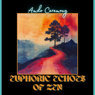 Euphoric Echoes of Zen