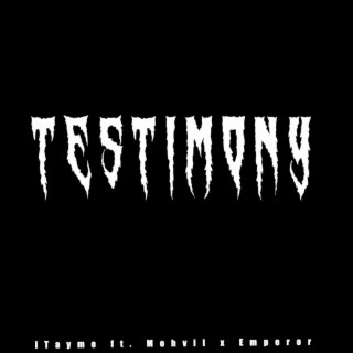Testimony ft. Mohvil x Emperor lyrics | Boomplay Music