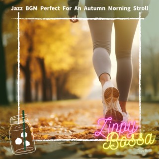 Jazz BGM Perfect For An Autumn Morning Stroll