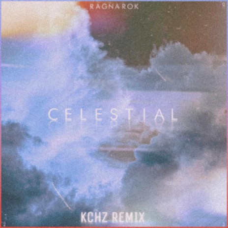 Celestial (KCHZ Remix) | Boomplay Music