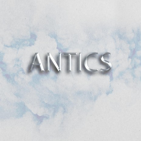 Antics | Boomplay Music