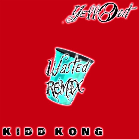 Wasted (Remix) ft. Kidd Kong | Boomplay Music