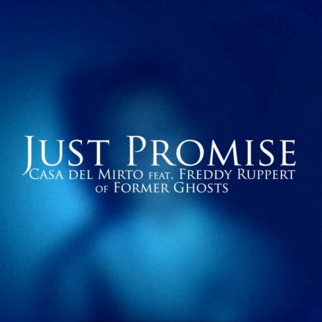 Just Promise (feat. Freddy Ruppert of Former Ghosts) | Boomplay Music