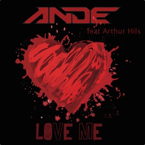 Love Me ft. Arthur Hils | Boomplay Music