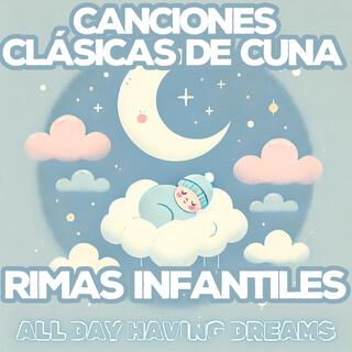 Canciones Clásicas de Cuna (Rimas Infantiles Tradicionales en Español)