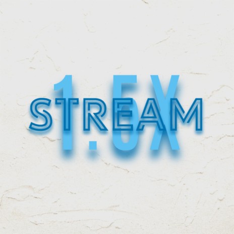 Stream (1.5x Speed) | Boomplay Music