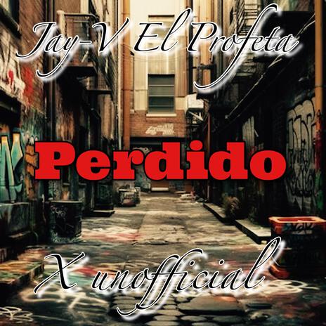 Perdido ft. X-Unofficial | Boomplay Music