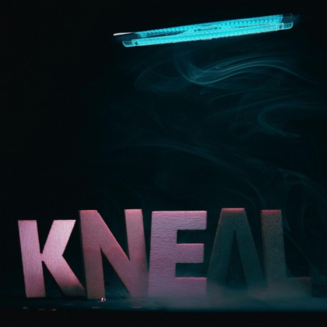 Kneel ft. Kneal | Boomplay Music