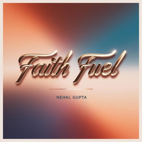 Faith fuel (official audio song) | Boomplay Music