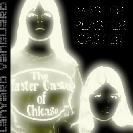 Master Plaster Caster | Boomplay Music