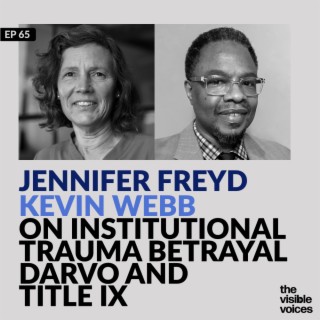 Jennifer Freyd  Kevin Webb on Institutional Trauma Betrayal DARVO and Title IX