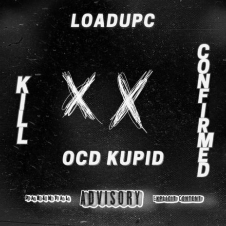 Kill Confirmed ft. OCD Kupid | Boomplay Music