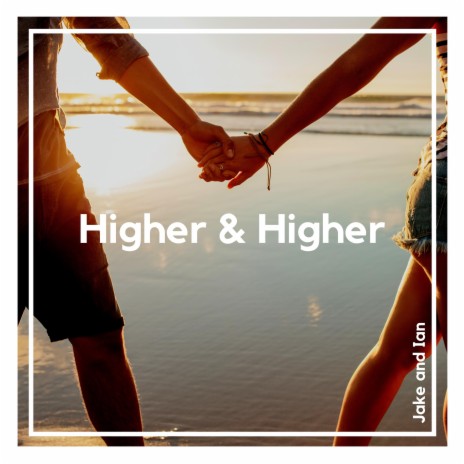 Higher & Higher (Acoustic) | Boomplay Music