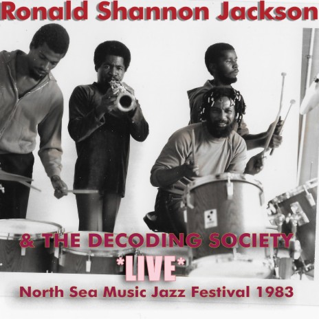 Ronald Shannon Jackson and the Decoding Society Live at the North Sea Jazz Festival 1983 | Trials of an Honest John (Live) | Boomplay Music