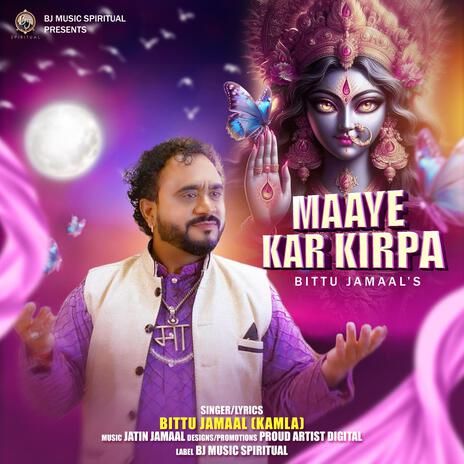 Maaye Kar Kirpa (Chintpurni Bhajan) | Boomplay Music