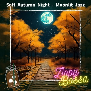 Soft Autumn Night - Moonlit Jazz