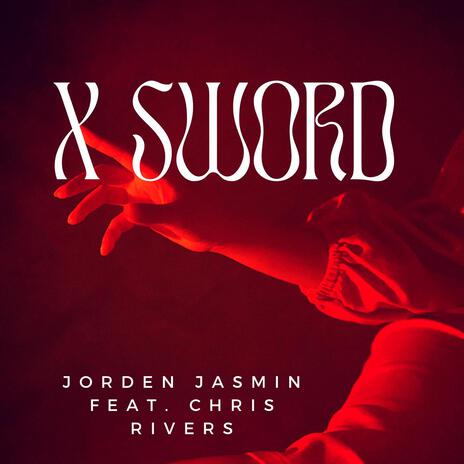 X Sword (feat. Chris Rivers) | Boomplay Music