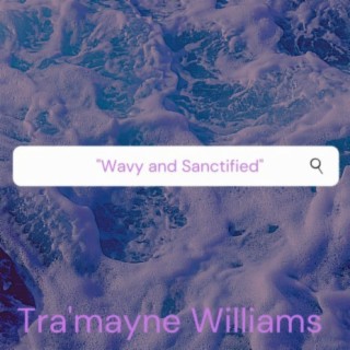 Wavy and Sanctified