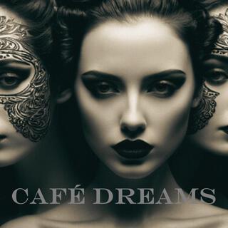 Café Dreams