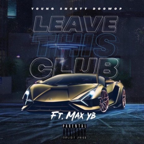 Leave This Club ft. Max YB | Boomplay Music