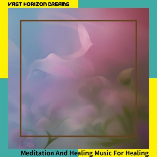 Meditation And Healing Music For Healing