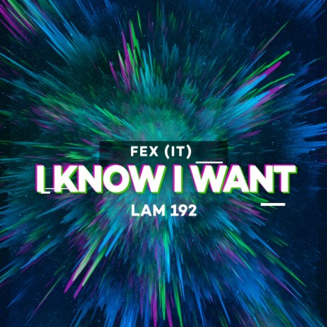 I Know I Want (Original Mix)
