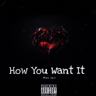 How You Want It lyrics | Boomplay Music