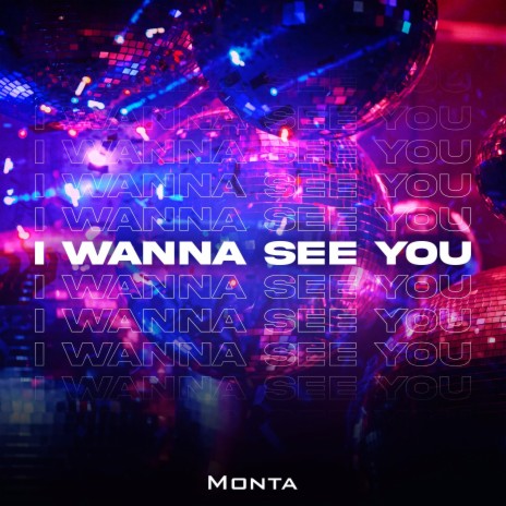I Wanna See You (Radio Edit)