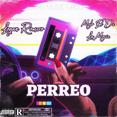 PERREO ft. MELO EL DE LA MOVIE | Boomplay Music