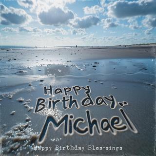 Happy birthday, Dear Michael