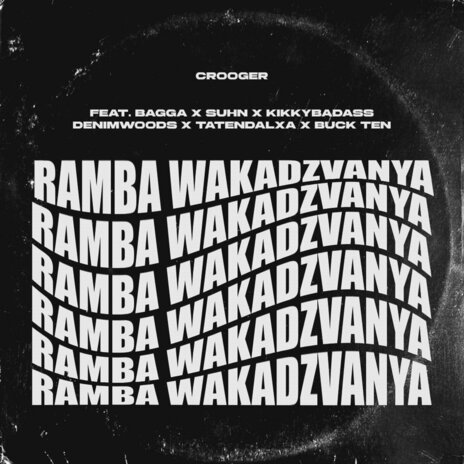 Ramba Wakadzvanya ft. Tatenda LXA, Bagga, Denimwoods, Kikky Badass & Suhn | Boomplay Music