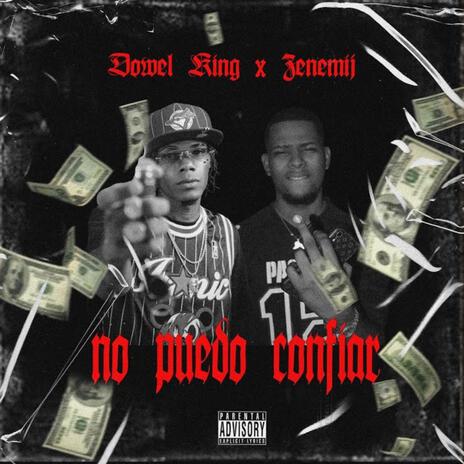 No Puedo Confiar ft. Dowel king | Boomplay Music