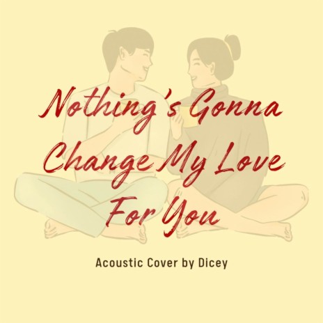 Nothing's Gonna Change My Love For You (Acoustic) | Boomplay Music