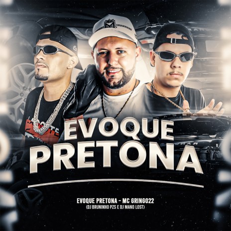 Evoque Pretona ft. Dj Mano Lost & Mc Gringo 22 | Boomplay Music