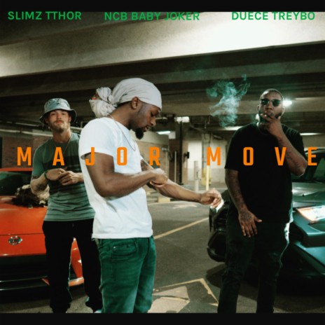 MAJOR MOVE ft. NCB Baby Joker, Slimz Tthor & Duece Treybo | Boomplay Music