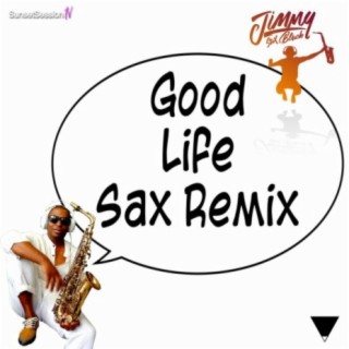 Good Life Sax Remix