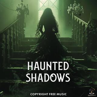 Haunted Shadows