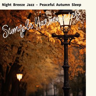 Night Breeze Jazz – Peaceful Autumn Sleep