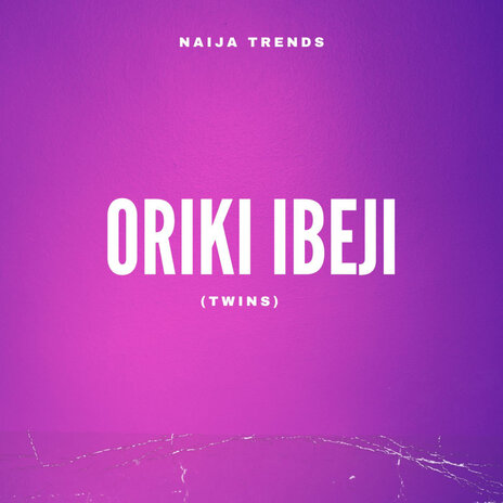 Oriki Ibeji (Twins) | Boomplay Music