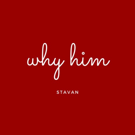 Why Him?