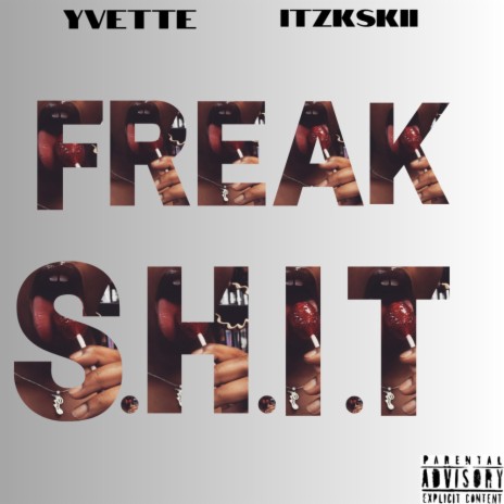 Freak Shit ft. ItzKskii | Boomplay Music