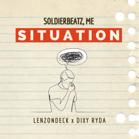 Situation ft. LenzOnDeck, Dixy Ryda & Nobodybut.ME
