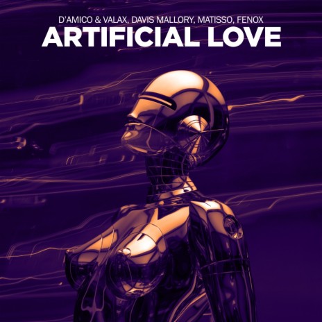 Artificial Love ft. D'Amico & Valax, Matisso & Fenox
