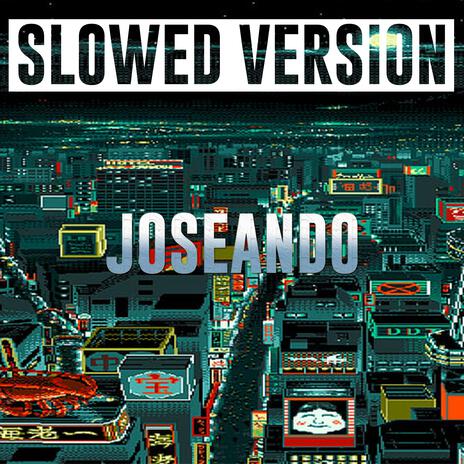 JOSEANDO (Slowed Version) | Boomplay Music