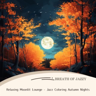 Relaxing Moonlit Lounge - Jazz Coloring Autumn Nights