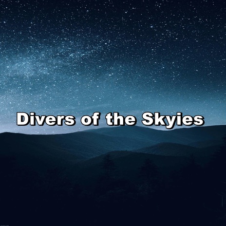 Divers of the Skyies ft. Canciones Infantiles Para Niños & Musica Relajante Dormir | Boomplay Music