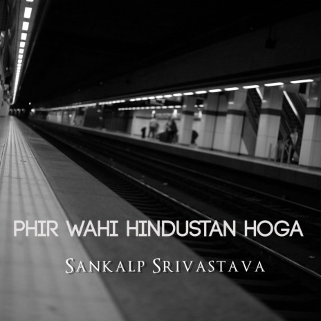 Phir Wahi Hindustan Hoga ft. ABR | Boomplay Music