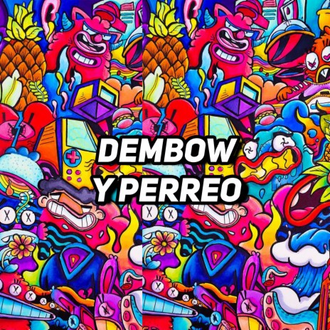 Dembow y Perreo | Boomplay Music